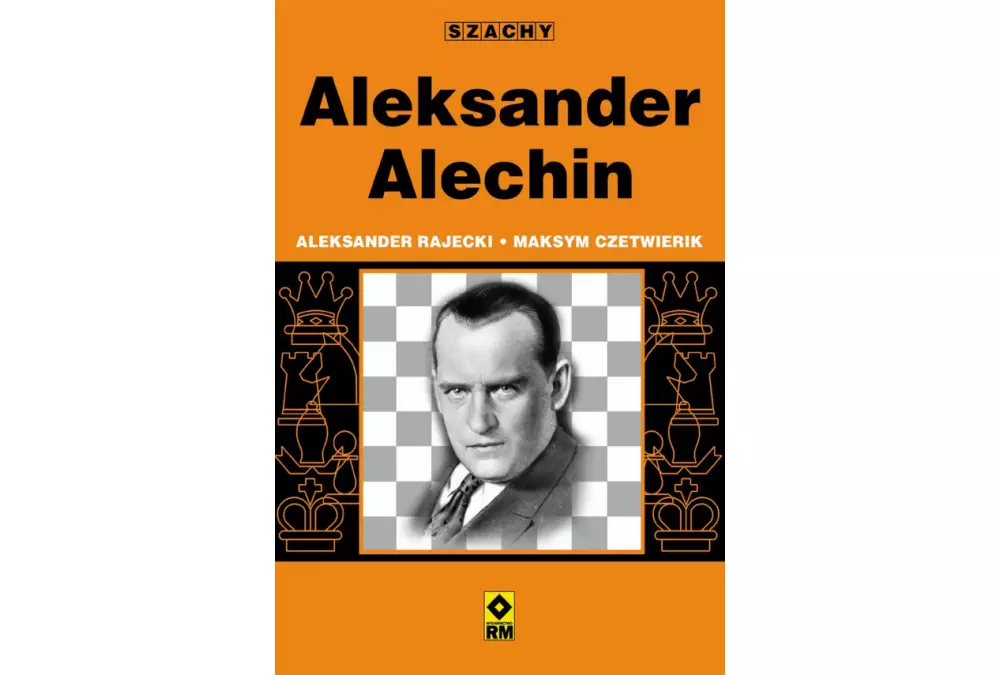 Alexander Alekhin - Alexander Rajetsky, Maxim Chetverik