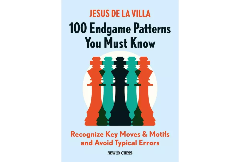 100 Patrones de Finales que debes conocer: Reconozca los movimientos y motivos clave y evite los errores típicos - Jesús de la Villa García