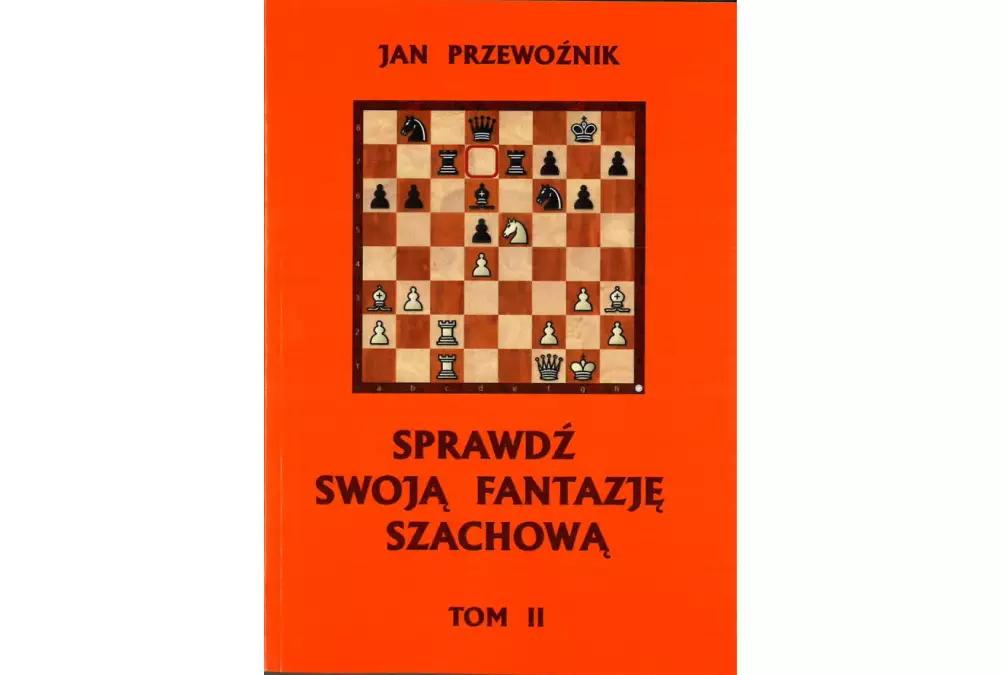 Comprueba tu fantasía ajedrecística TOM 2 - Jan Przewoźnik